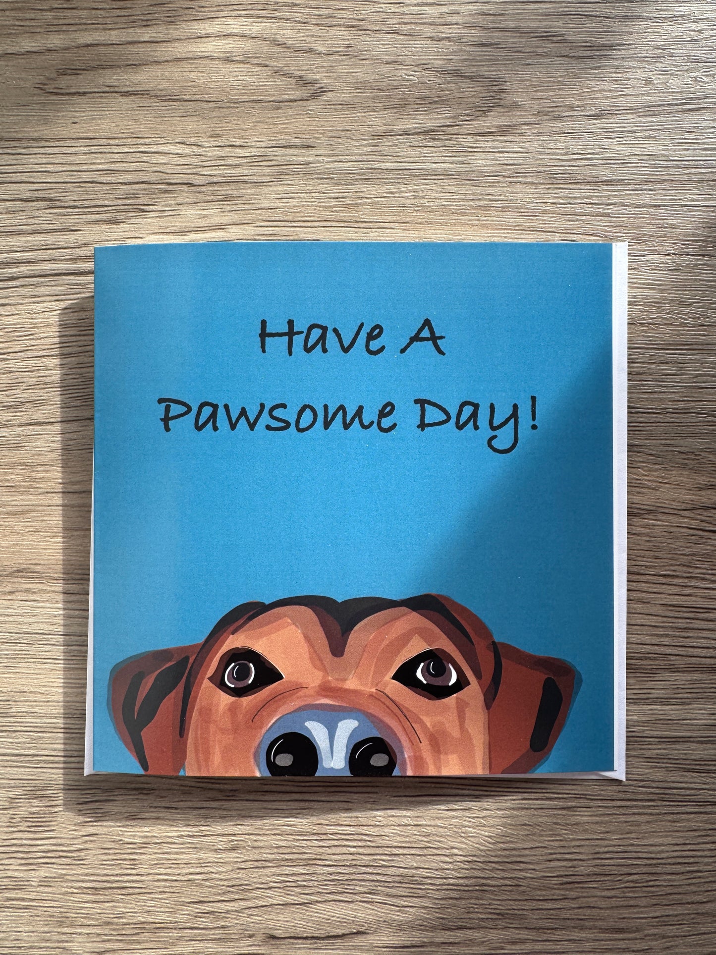 Dog Design Have a Pawsome Day Greeting Card, Friends, Gift, Men, Women