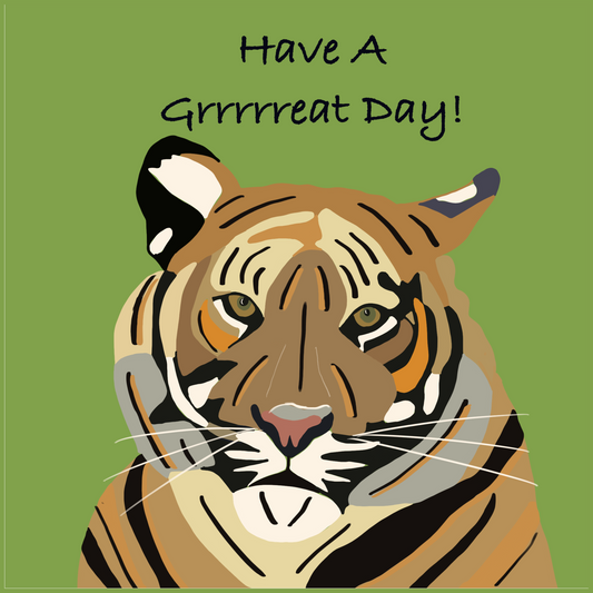 Tiger Design Have a Grrrrreat Day Greeting Card