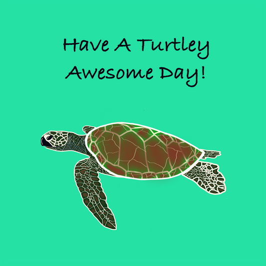 Turtle Design Have a Turtley Awesome Day Greeting Card