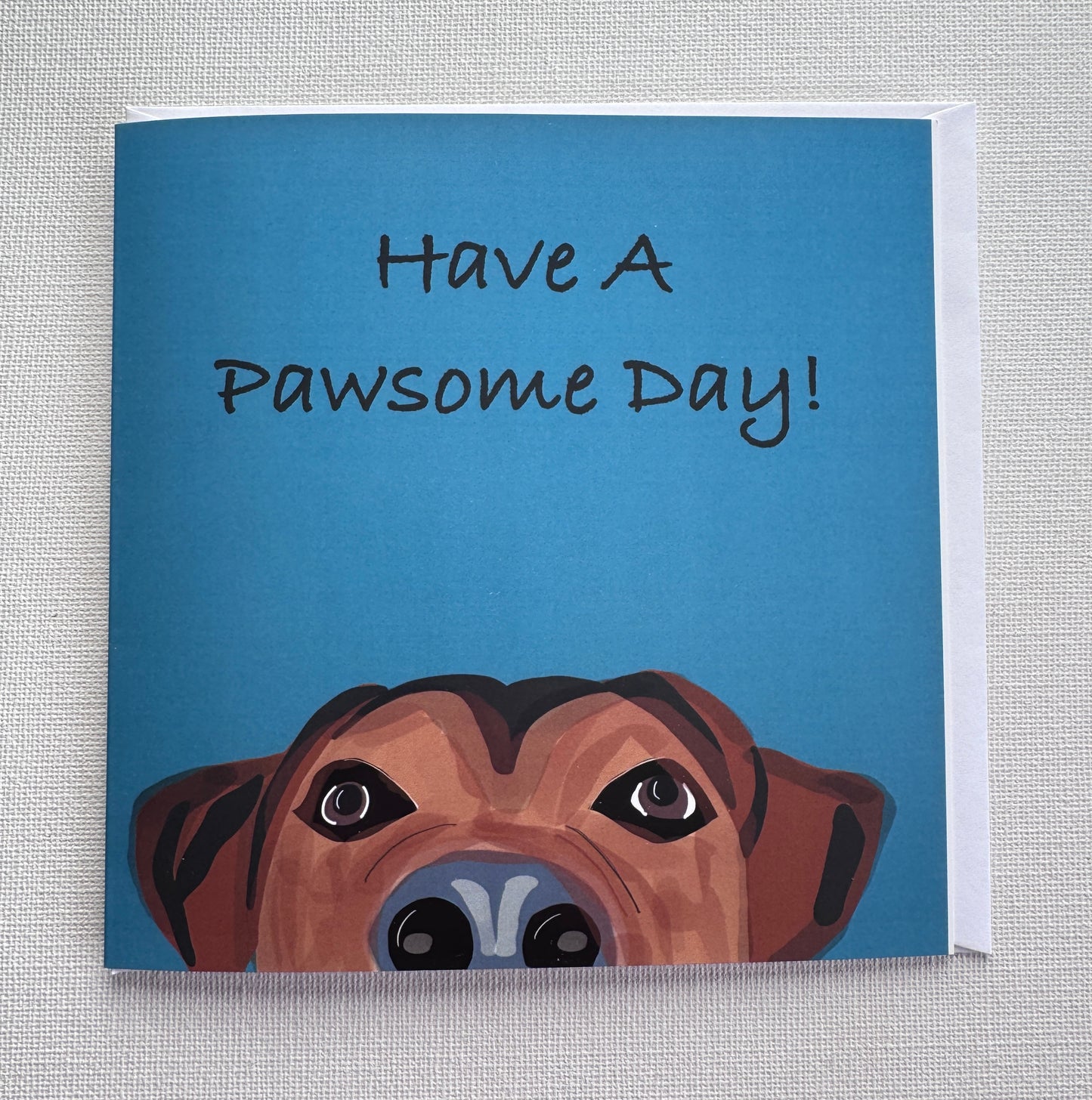 Dog Design Have a Pawsome Day Greeting Card,  Friends, Gift, Men, Women